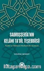 Sadruşşerîa’nın Kelamı Ta‘dîl Teşebbüsü
