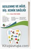 Beslenme ve Ağız, Diş, Kemik Sağlığı
