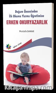 Doğum Öncesinden İlk Okuma Yazma Öğretimine Erken Okuryazarlık