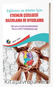 Eğitimci ve Aileler İçin Etkinlik Çizelgesi Hazırlama ve Uygulama