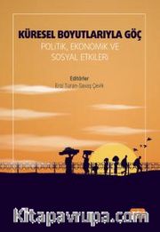 Küresel Boyutlarıyla Göç <br /> Politik, Ekonomik ve Sosyal Etkileri