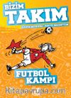 Futbol Kampı / Bizim Takım