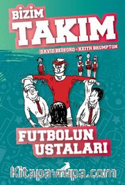 Futbolun Ustaları / Bizim Takım