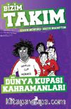 Dünya Kupası Kahramanları / Bizim Takım