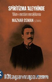 Spiritizma 'Aleyhinde ‘Ulūm-I Mestūre Meraklılarına