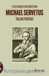 Teslis Karşıtı Bir Hıristiyan Michael Servetus