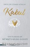 Kabul & Yeni Olasılıkları Mümkün Kılma Sanatı