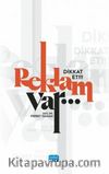 Dikkat Et!!! Reklam Var...