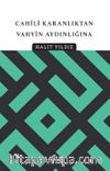 Cahili Karanlıktan Vahyin Aydınlığına