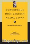 Uydurulmuş Dine Çağıran Adama Cevap