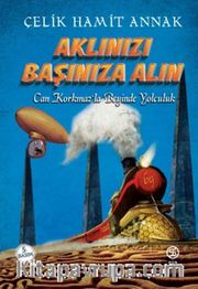 Aklınızı Başınıza Alın
