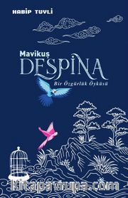 Mavi Kuş Despina <br /> Bir Özgürlük Öyküsü