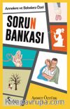 Sorun Bankası & Annelere ve Babalara Özel