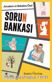 Sorun Bankası <br /> Annelere ve Babalara Özel