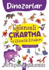 Dinazorlar / Eğlenceli Çıkartma ve Etkinlik Kitabım