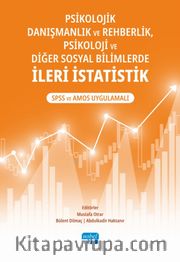 Psikolojik Danışmanlık ve Rehberlik, Psikoloji ve Diğer Sosyal Bilimlerde İleri İstatistik : SPSS ve AMOS Uygulamalı