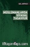 Müslümanlarda Siyasal Tasavvur