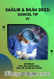 Sağlık - Bilim 2022: Güncel Tıp IV