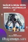 Sağlık - Bilim 2022:  Medikal Araştırmalar IV