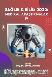 Sağlık - Bilim 2022:  Medikal Araştırmalar IV