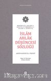 İslam Ahlak Düşüncesi Sözlüğü & Menâhicü’l-Ahlâki’s-Seniyye fî Mebâhici’l-Ahlâki’s-Sünniyye