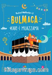 Kabe-i Muazzama / Kutsal Mekanlar 3 