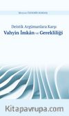 Deistik Argümanlara Karşı Vahyin İmkan ve Gerekliliği