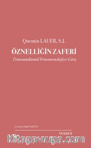 Öznelliğin Zaferi: Transandantal Fenomenolojiye Giriş