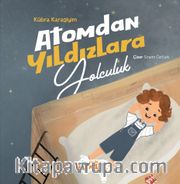 Atomdan Yıldızlara Yolculuk