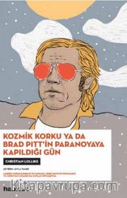Kozmik Korku ya da Brad Pitt’in Paranoyaya Kapıldığı Gün