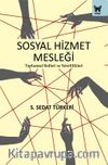 Sosyal Hizmet Mesleği: Toplumsal Rolleri ve Yeterlilikleri