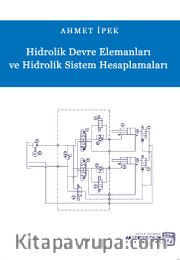 Hidrolik Devre Elemanları ve Hidrolik Sistem Hesaplamaları