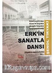 Erk’in Sanatla Dansı (Tiyatro-Opera-Bale )