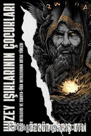 Kuzey Işıklarının Çocukları <br /> Viking Mitolojisi ve Sibirya Türk Mitolojisinin Ortak Yönleri