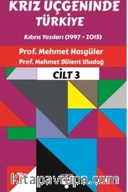 Kriz Üçgeninde Türkiye Cilt 3