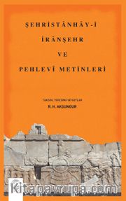 Şehristanhay-i İranşehr ve Pehlevî Metinleri
