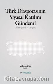 Türk Diasporasının Katılım Gündemi <br /> 2023 Seçimleri ve Diaspora
