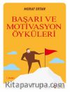 Başarı ve Motivasyon Öyküleri
