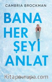 Bana Her Şeyi Anlat