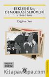 Eskişehir’in Demokrasi Serüveni (1946-1960)