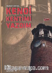Kendi Kentimi Yazdım