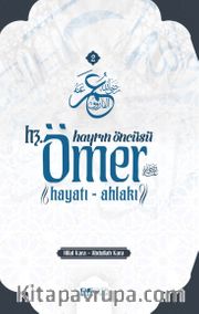 Hayrın Öncüsü Hz.Ömer  Hayatı - Ahlakı