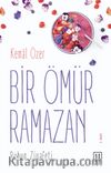 Bir Ömür Ramazan & Ruhun Ziyafeti