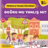 Doğru Mu, Yanlış mı? / Miniklerle Felsefe Etkinlikleri