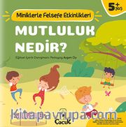Mutluluk Nedir? / Miniklerle Felsefe Etkinlikleri