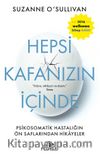 Hepsi Kafanızın İçinde: Psikosomatik Hastalığın Ön Saflarından Hikayeler