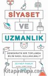 Siyaset ve Uzmanlık Demokratik Bir Toplumda Bilim Nasıl Kullanılmalı?