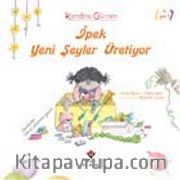 İpek Yeni Şeyler Üretiyor