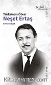 Türkünün Ötesi : Neşet Ertaş