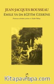 Jean-Jacques Rousseau Émile Ya da Eğitim Üzerine